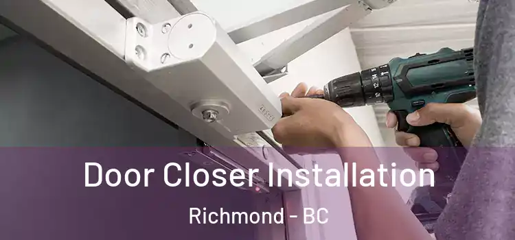  Door Closer Installation Richmond - BC