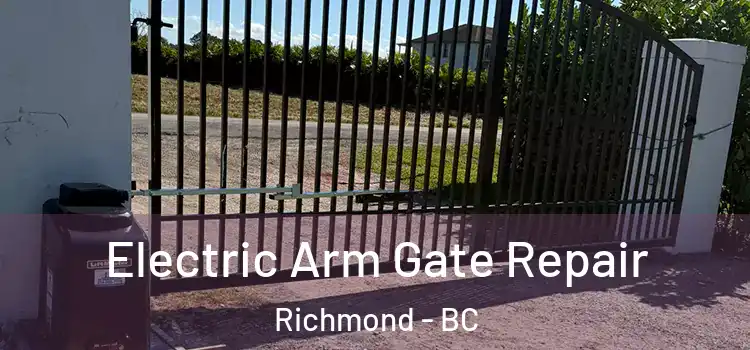 Electric Arm Gate Repair Richmond - BC