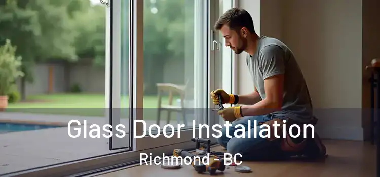  Glass Door Installation Richmond - BC