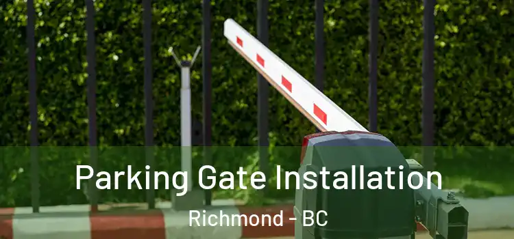  Parking Gate Installation Richmond - BC