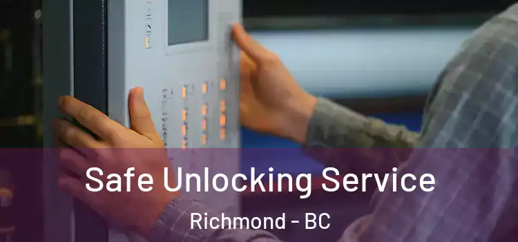 Safe Unlocking Service Richmond - BC