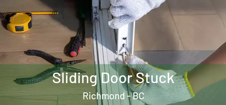  Sliding Door Stuck Richmond - BC