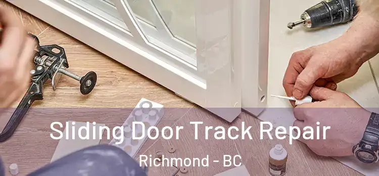 Sliding Door Track Repair Richmond - BC